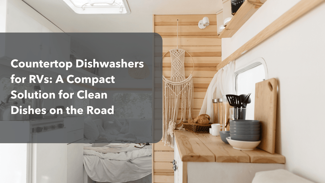 Countertop Dishwashers for RVs: A Compact Solution for Clean Dishes on the Road
